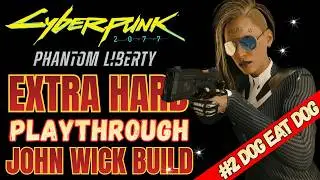 Cyberpunk 2077 John Wick Build Extra Hard Part 2 | Perks, Buffs, and Dog Eat Dog