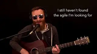 I Still Haven't Found The Agile I'm Looking For