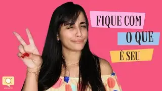 INVEJA?? Fique com o que é seu!