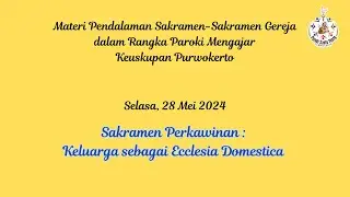 Selasa, 28 Mei 2024 Katekese Sakramen 