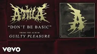 Attila - Don't Be Basic (audio)