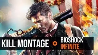 Bioshock Infinite Kill Montage