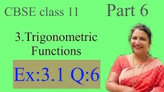 CBSE class 11 chapter 3 Trigonometric Functions ex:3.1 q:6 CBSE class 11 in malayalam