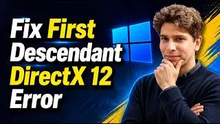 How To Fix The First Descendant DirectX 12 Not Supported On Your System Error [2026 Guide]