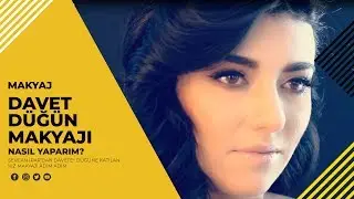 Adım Adım Davet -Düğün Makyajı (Sevcan İpar)
