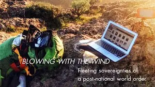 Blowing with the wind - Fleeting sovereignties of a post-national world order - Counterpublics -2021