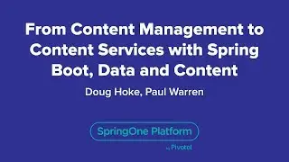 From Content Management to Content Services with Spring Boot, Data and Content