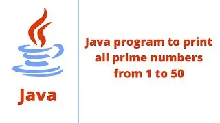 Java program to print all prime numbers from 1 to 50