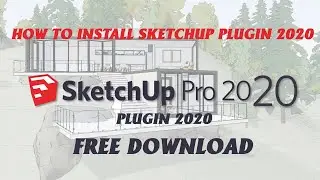 Sketchup Basics | Session 5 | Instructions for Installing and Using Sketchup Plugin 2020