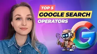 Top 5 Google Search Operators in 2024