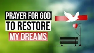 Prayer for Dreams and Visions l Prayer for Achieving Your Dreams