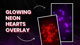 How to Create Your Own Glowing Neon Hearts Overlay | Alight Motion