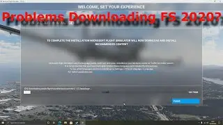Still having problems downloading Flight Simulator 2020? This may help!