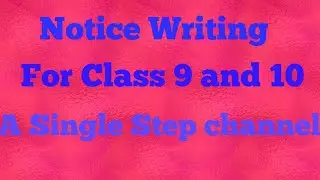 Notice Writing।For class 9 and 10 । A Single Step channel । By Chinmoy Sir।