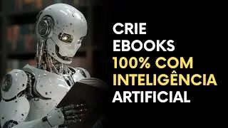 Crie seu ebook 100% com IA