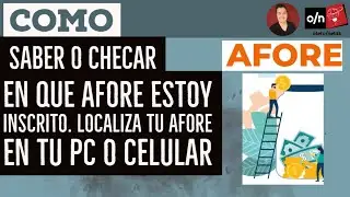 Como SABER O CHECAR en que AFORE me encuentro o estoy inscrito. Localiza tu AFORE en tu PC o Celular