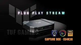 Plug, Play, Stream | TUF Gaming Capture Box CU4K30