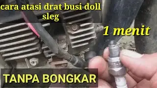 cara mengatasi drat busi dol atau slek/ busi rusak tanpa di bongkar