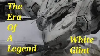 The Era of A Legend Past [White Glint] - Armored Core For Answer