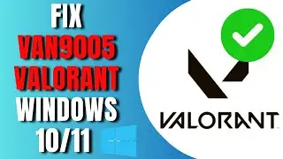 How To Fix Van9005 Valorant Windows 10/11
