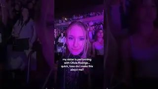 Her sister is preforming with Olivia Rodrigo