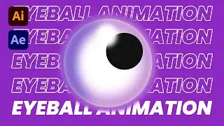 Eyeball Creation & Animation using Illustrator & After Effects