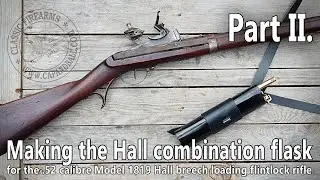 Making the repro of the original flask of the Hall breech loading flintlock rifle - Part II.