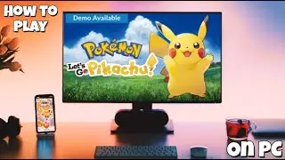 How To Play Pokémon Lets Go Pikachu on PC
