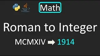 LeetCode - 13. Roman to Integer | Math | Python | Java