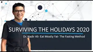 Surviving the Holidays 2020 | Dr Nadir Ali #fasting