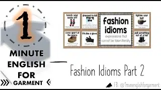 Fashion Idioms Part 2