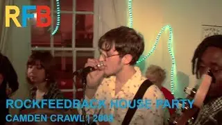 Rockfeedback House Party | Camden Crawl 2008