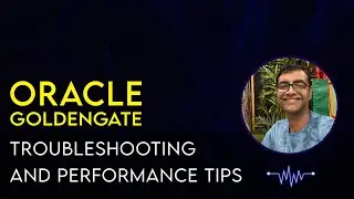 Online Webinar Oracle Goldengate Troubleshooting and Performance tips