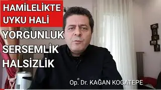 HAMİLELİĞİN İLK AYLARINDA UYKUYA EĞİLİM, SERSEMLİK, YORGUNLUK, BAŞ DÖNMESİ, HALSİZLİK NEDEN OLUR?