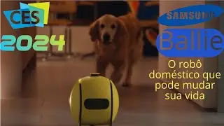 Ballie  o robô doméstico que pode mudar sua vida