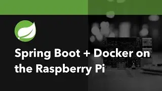 How To Run A Spring Boot App In Docker On The Raspberry Pi