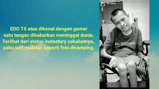 Edo TS meninggal dunia GAMER Satu TANGAN