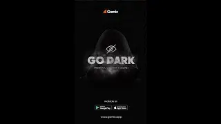 Go dark with Gamic.