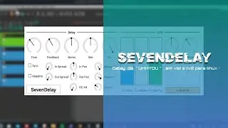 SevenDelay da UhhYou , Plugin VST e LV2 para LInux !