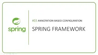 Spring Framework | Annotation Based Configuration