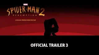 SPIDER-MAN 2: REDEMPTION | Official Trailer 3 | An Reuben Bacani Fan Film