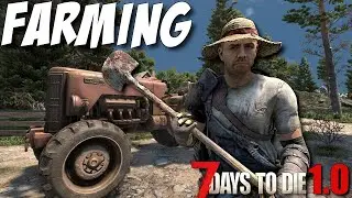 Farming For Beginners - 7 Days To Die 1.0 (PC & Console)