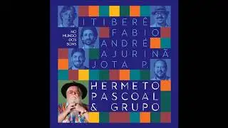 Hermeto Pascoal & Grupo - No Mundo dos Sons (2017) - Completo/Full Album