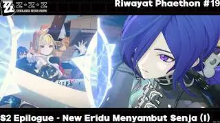 Zenless Zone Zero 2.7 Riwayat Phaethon Part 19 - Season 2 Epilogue (I) (Sub Indonesia/Dub Jepang)