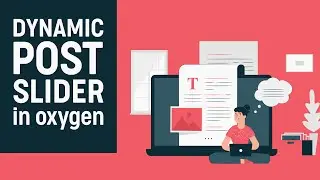 How To Create a Dynamic Post Slider in Oxygen Builder