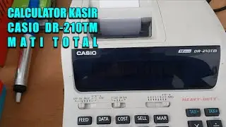 Casio DR-210TM Calculator Kasir Mati Total|Power Supply IC Mosfet Short #casio #calculator #kasir