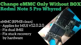 Change eMMC Only Redmi Note 5 Pro (whyred) Without BOX | Fix Dual IMEI 