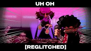 FNF | Baddie: Reloaded Remix - Uh Oh Reglitched [FNF REMIX]