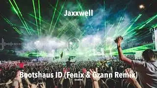 Jaxxwell - Bootshaus ID (Fenix & Gzann Remix)