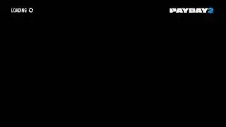 Loading - Black Screen - Payday 2
